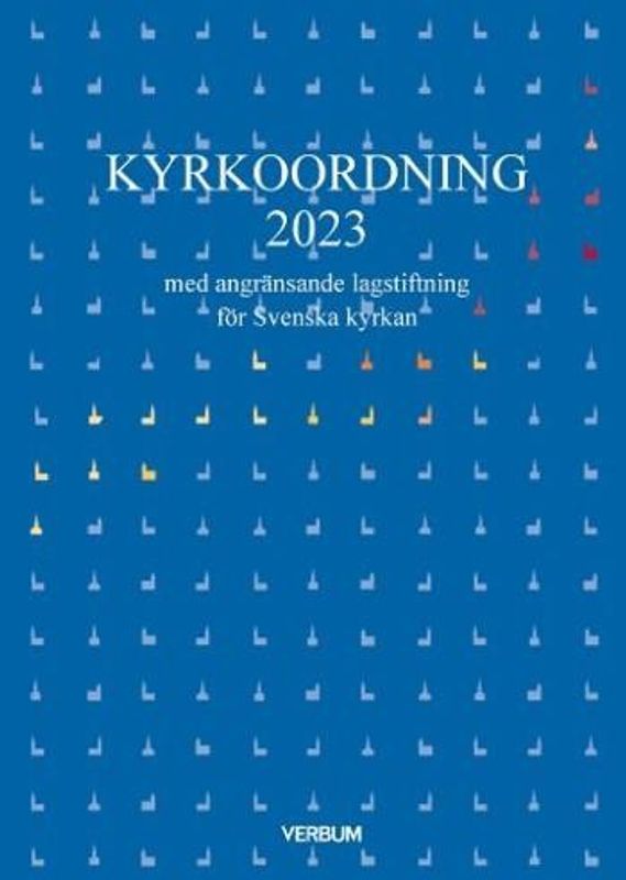Kyrkoordning 2023: med angränsande lagstiftning för Svenska kyrkan