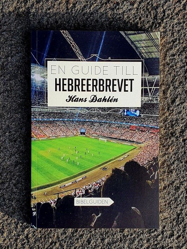 En guide till Hebreerbrevet - Hans Dahlén