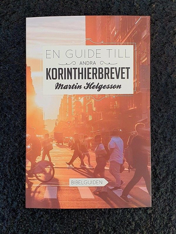 En guide till Andra Korinthierbrevet - Martin Helgesson