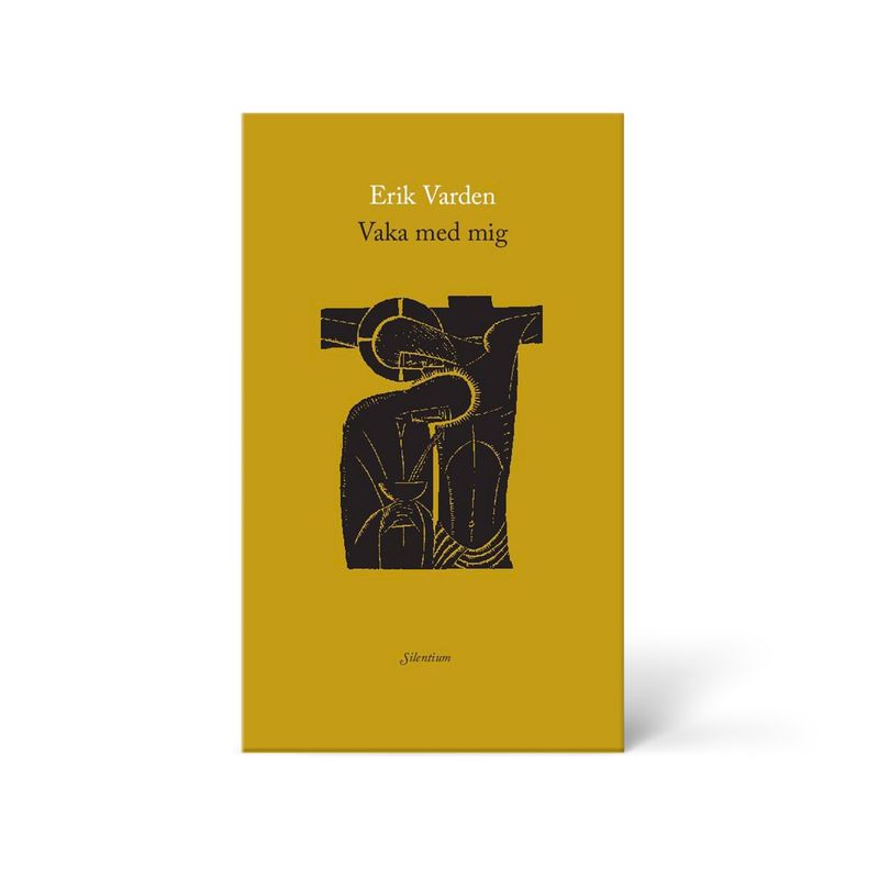 Vaka med mig - påskens provokation av Erik Varden