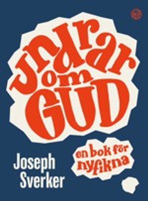Undrar om Gud - en bok för nyfikna - Joseph Sverker