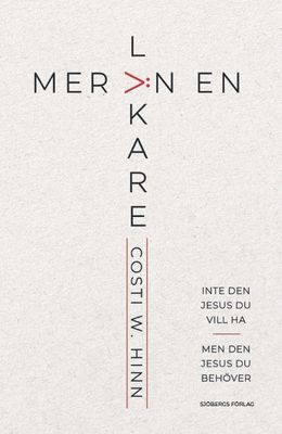 Mer än en läkare - Costi W. Hinn