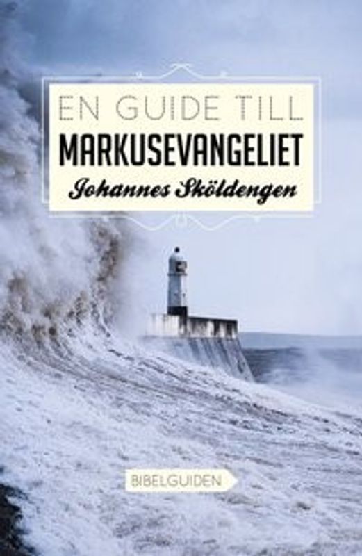 En guide till Markusevangeliet - Johannes Sköldengen