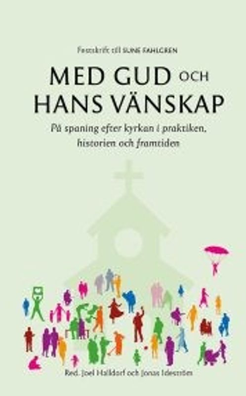 Med Gud och Hans vänskap - red. Joel Halldorf och Jonas Ideström