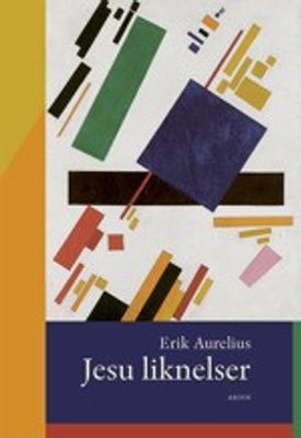 Jesu liknelser - Erik Aurelius