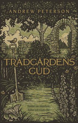 Trädgårdens Gud - Andrew Peterson