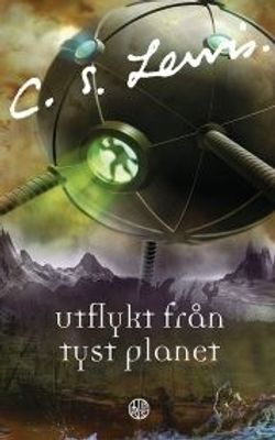 Utflykt från tyst planet - CS Lewis