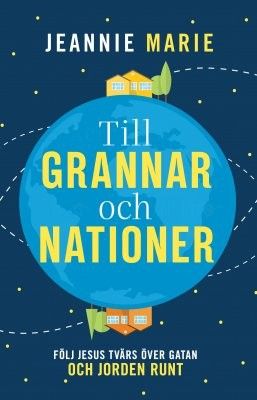 Till grannar och nationer - Jeannie Marie