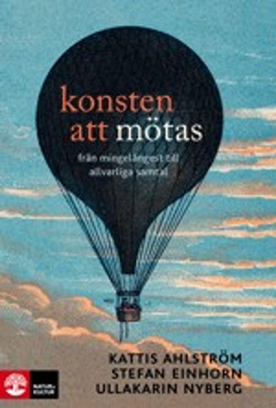 Konsten att mötas: från mingelångest till allvarliga samtal - Stefan Einhorn, m.fl.