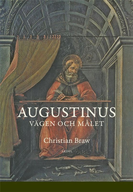 Augustinus: Vägen och målet - Christian Braw
