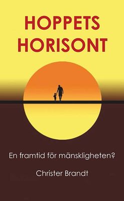 Hoppets horisont - en framtid för mänskligheten?