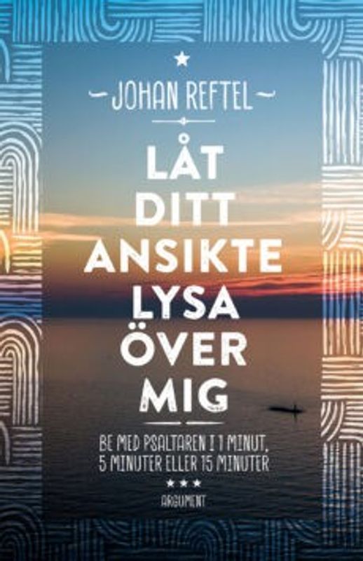Låt ditt ansikte lysa över mig - Johan Reftel