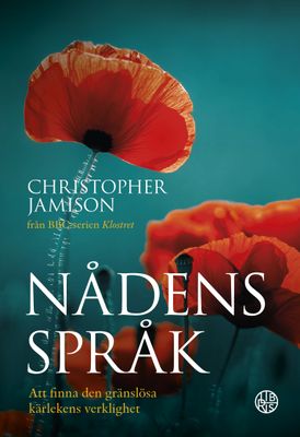 Nådens språk: att finna den gränslösa kärlekens verklighet - Christopher Jamison