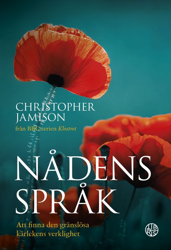 Nådens språk: att finna den gränslösa kärlekens verklighet - Christopher Jamison