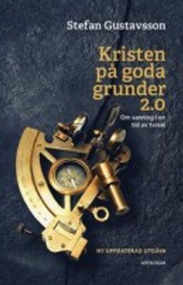Kristen på goda grunder 2.0 - Stefan Gustavsson