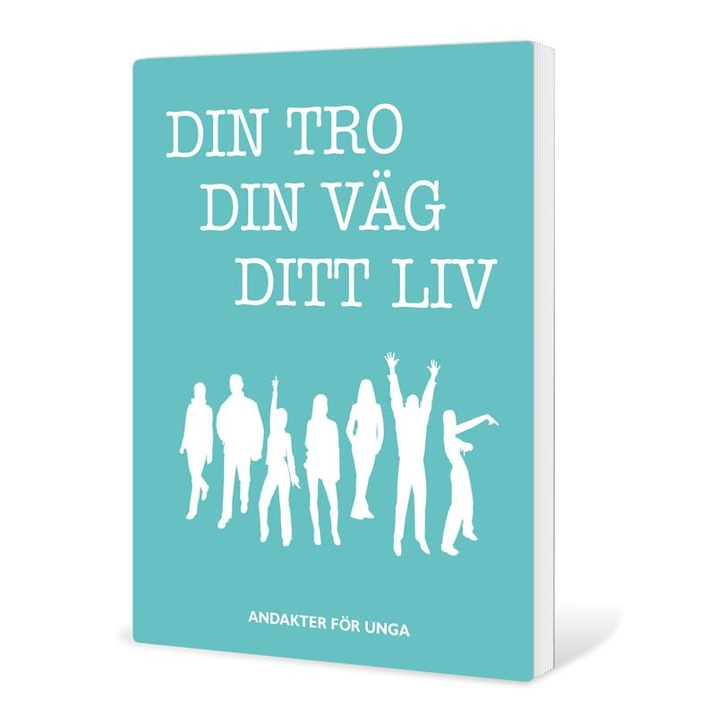 Din tro, din väg, ditt liv - andakter för unga - Anna Borneling