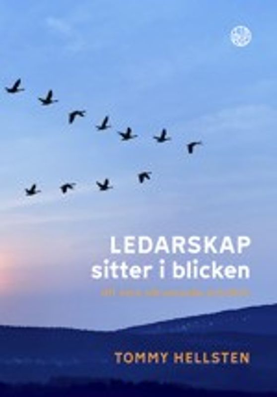 Ledarskap sitter i blicken: att vara närvarande och äkta - Tommy Hellsten