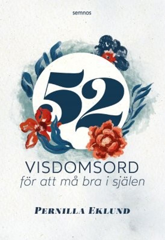 52 visdomsord för att må bra i själen - Pernilla Eklund