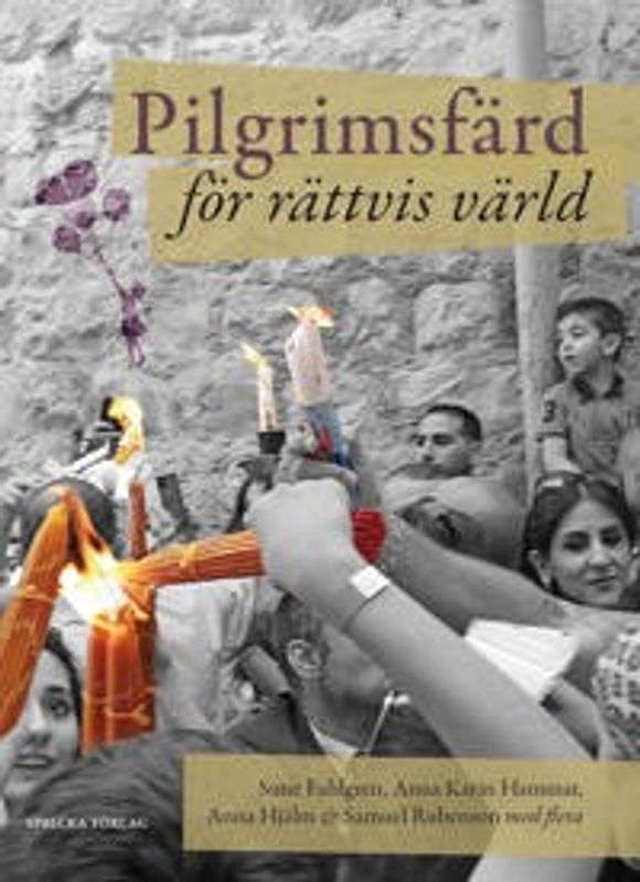 Pilgrimsfärd för rättvis värld: Möten med kyrkorna i Israel och Palestina
