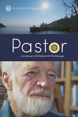 Pastor - en livsberättelse av författaren till The Message