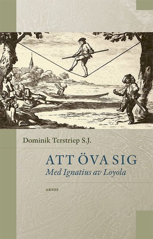 Att öva sig - Med Ignatius av Loyola - Dominik Terstriep S.J.