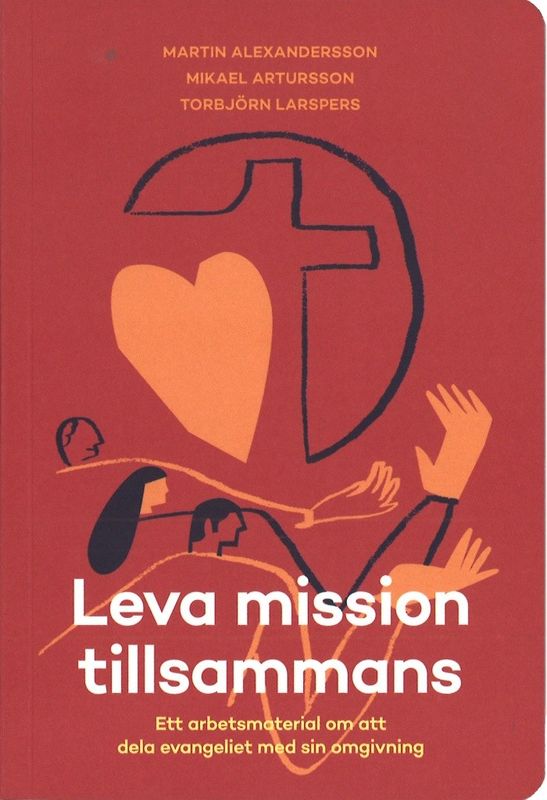 Leva mission tillsammans - Martin Alexandersson, Mikael Artursson, Torbjörn Larspers
