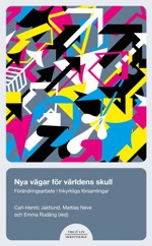Nya vägar för världens skull: förändringsarbete i frikyrkliga församlingar