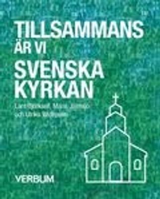 Tillsammans är vi Svenska kyrkan - Lars Björksell, Maria Jälmsjö, Ulrika Widepalm