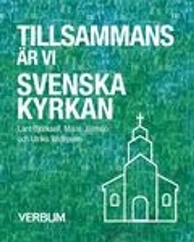 Tillsammans är vi Svenska kyrkan - Lars Björksell, Maria Jälmsjö, Ulrika Widepalm
