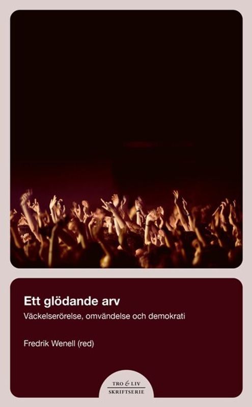 Ett glödande arv - Fredrik Wenell (red.)