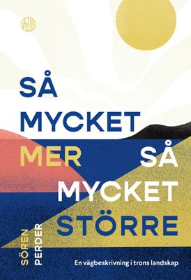 Så mycket mer, så mycket större - Sören Perder