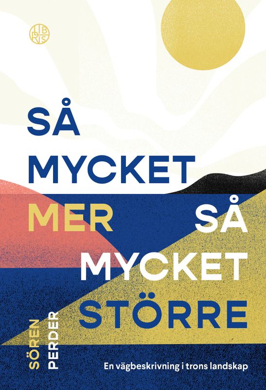 Så mycket mer, så mycket större - Sören Perder