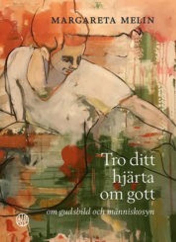 Tro ditt hjärta om gott - Margareta Melin