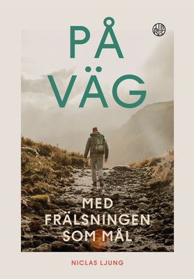 På väg - med frälsningen som mål - Niclas Ljung