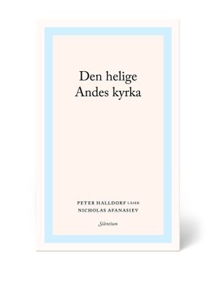 Den helige Andes kyrka - Peter Halldorf läser Nicholas Afanasiev