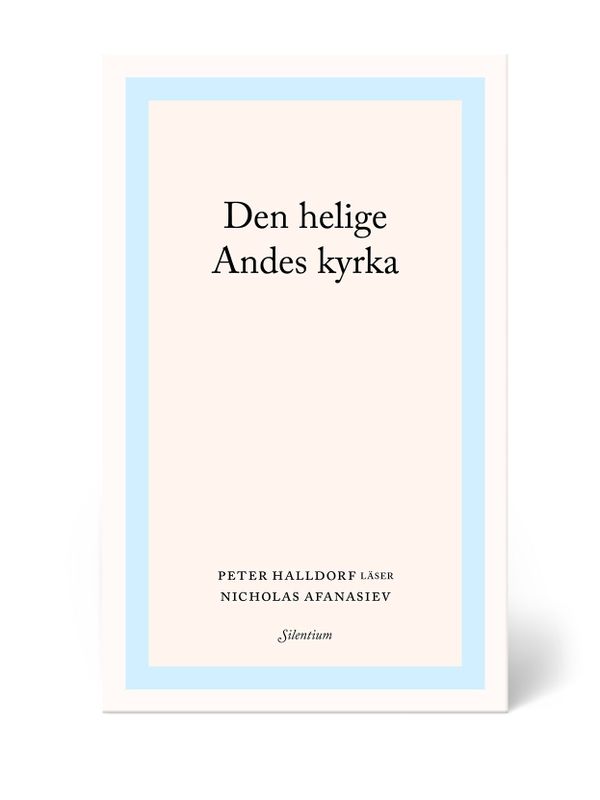 Den helige Andes kyrka - Peter Halldorf läser Nicholas Afanasiev