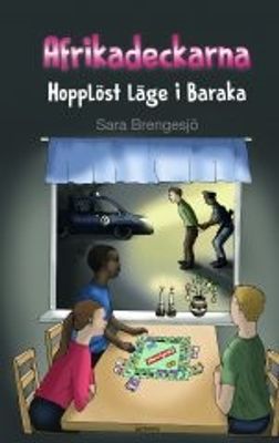 Afrikadeckarna: Hopplöst läge i Baraka - Sara Brengesjö