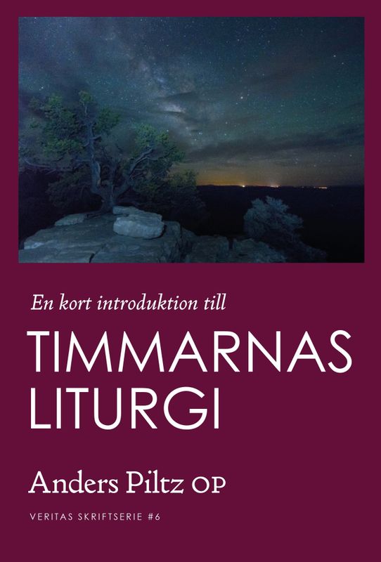 En kort introduktion till Timmarnas liturgi - Anders Piltz
