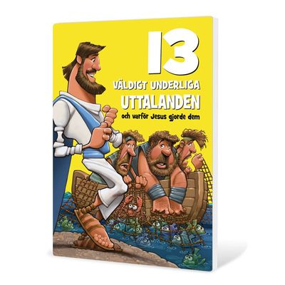 13 väldig underliga uttalanden - och varför Jesus gjorde dem
