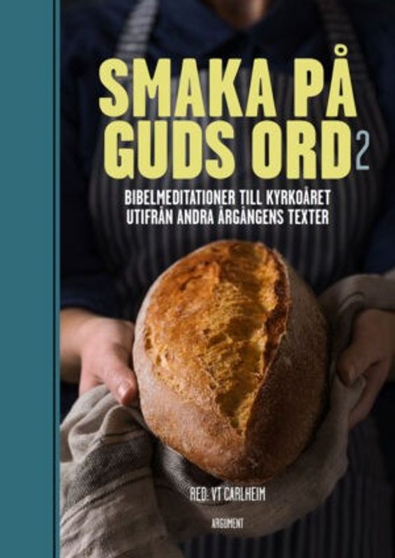 Smaka på Guds ord 2 - Bibelmeditationer till kyrkoåret utifrån andra årgångens texter
