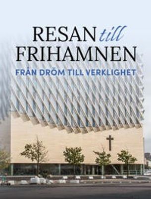 Resan till Frihamnen - från dröm till verklighet