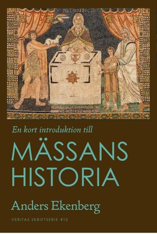 En kort introduktion till MÄSSANS HISTORIA - Anders Ekenberg