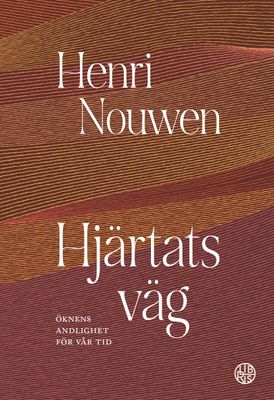 Hjärtats väg - öknens andlighet för vår tid - Henri Nouwen