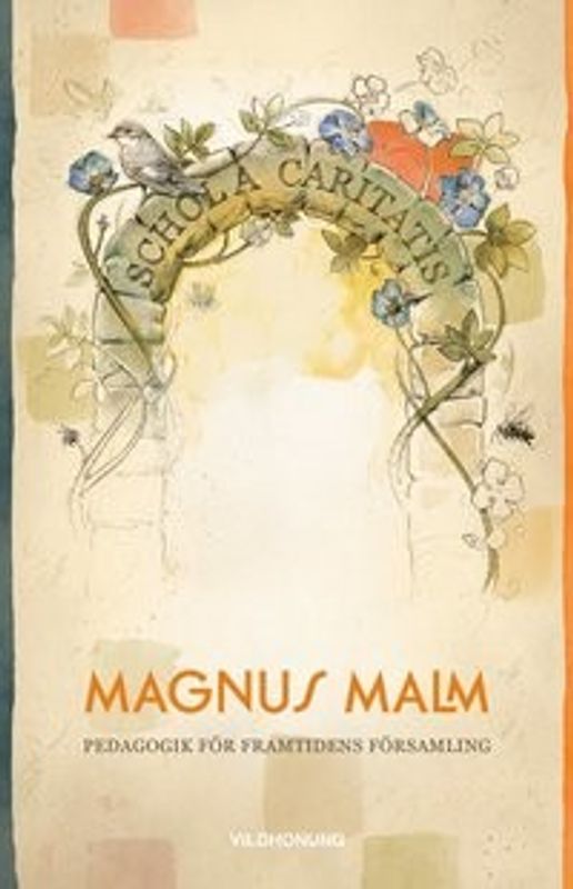 Schola Caritatis - Pedagogik för framtidens församling - Magnus Malm