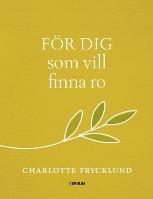 För dig som vill finna ro - Charlotte Frycklund