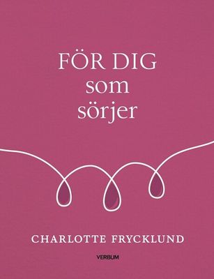 För dig som sörjer - Charlotte Frycklund