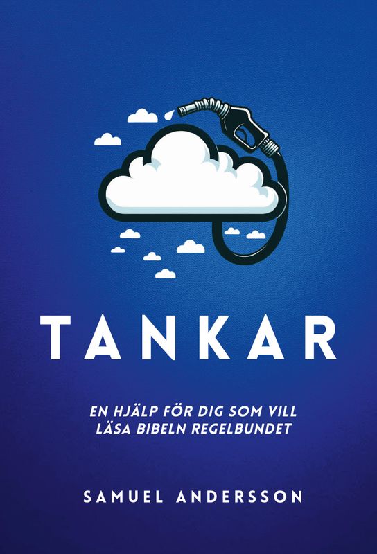 Tankar - en hjälp för dig som vill läsa Bibeln regelbundet - Samuel Andersson