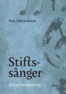 Stiftssånger, kör - Noa Edwardsson