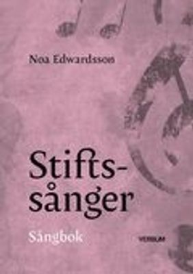 Stiftssånger, sångbok - Noa Edwardsson