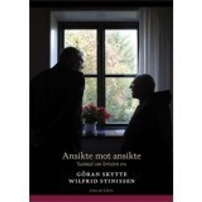 Ansikte mot ansikte - Samtal om kristen tro - Göran Skytte, Wilfrid Stinissen